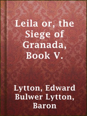 cover image of Leila or, the Siege of Granada, Book V.